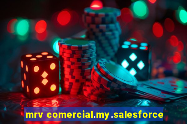 mrv comercial.my.salesforce